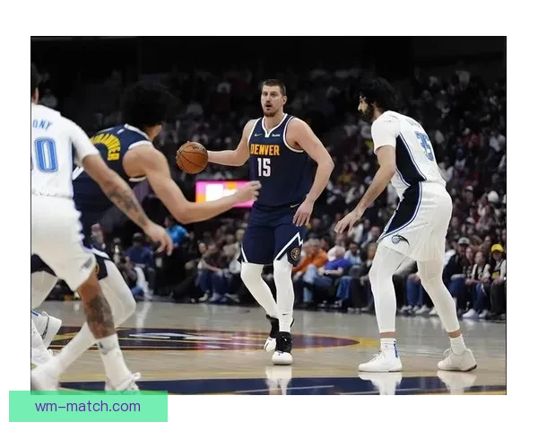 末节爆发力无解约基奇33分15篮板12助攻创七项新纪录带队取胜